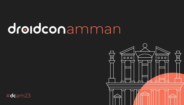 برعاية من هيئة تنشيط السياحة الأردن يستضيف فعاليات مؤتمر “droidcon” العالمية يناير المقبل