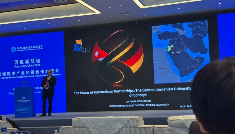 رئيس الجامعة الألمانية الأردنية يستعرض تجربتها النموذجية في ملتقى تطوير المحيطات العالمي ويوم مستقبل الصين 2025